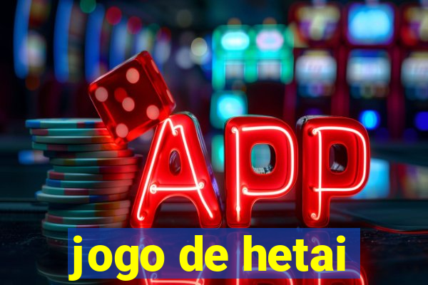 jogo de hetai